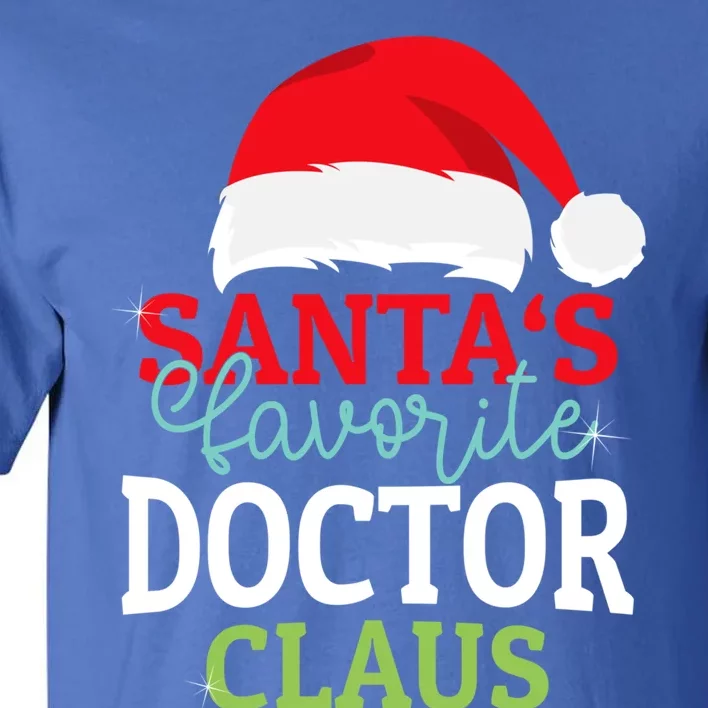 SantaS Favorite Xmas Doctor Christmas Claus Pjs Gift Tall T-Shirt