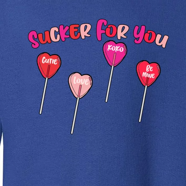 Sucker For You Valentines Day Lollipop Valentines Vibes Vday Gift Toddler Sweatshirt