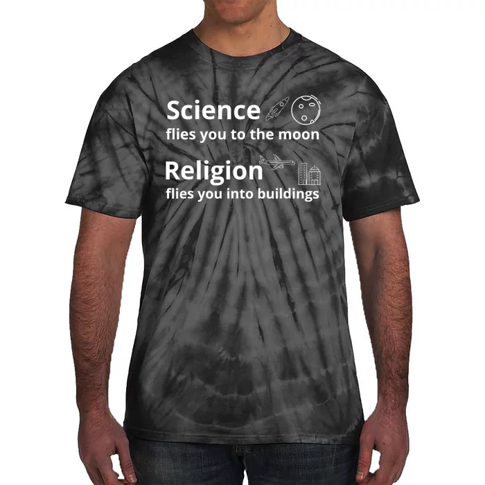 Science Flies You The Moon Religion Flies You Into Buildings Tie-Dye T-Shirt