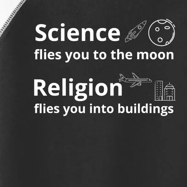 Science Flies You The Moon Religion Flies You Into Buildings Toddler Fine Jersey T-Shirt