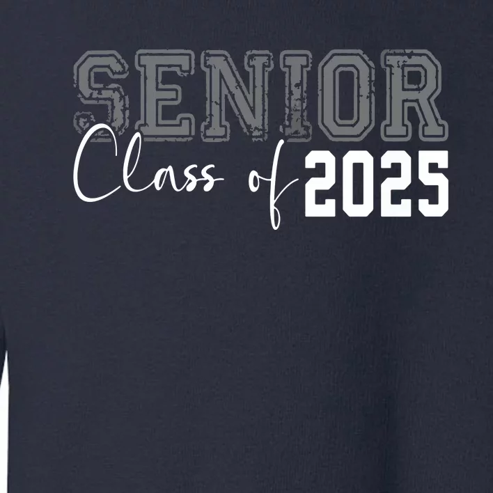 Seniors Graduation 2025 Senior 25 Toddler Sweatshirt