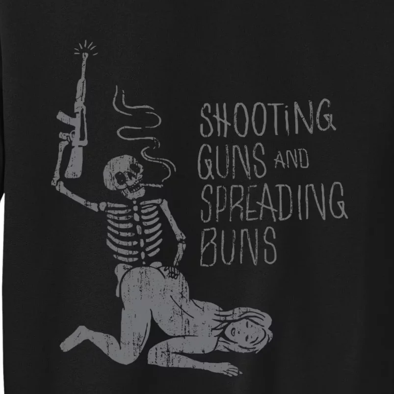 Shooting Guns And Spreading Buns Tees Sweatshirt