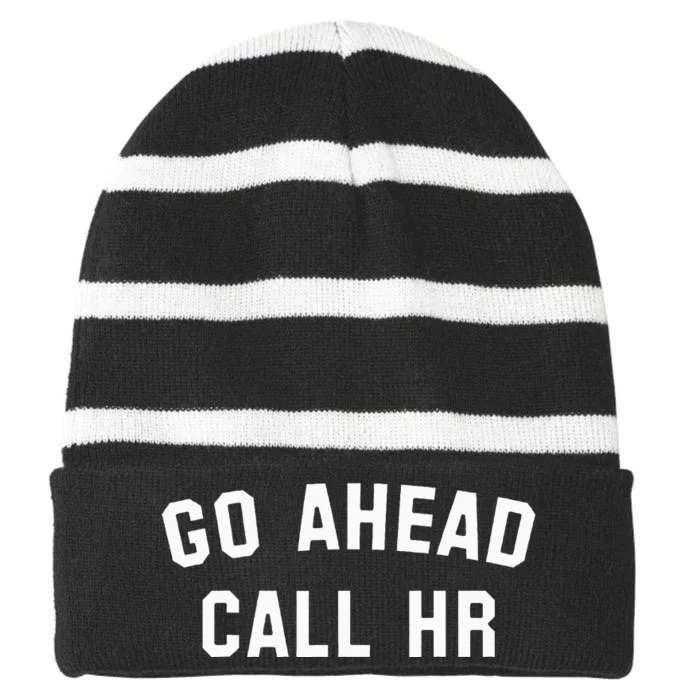 Sarcastic Go Ahead Call Hr! Joking Fun Hr Striped Beanie with Solid Band