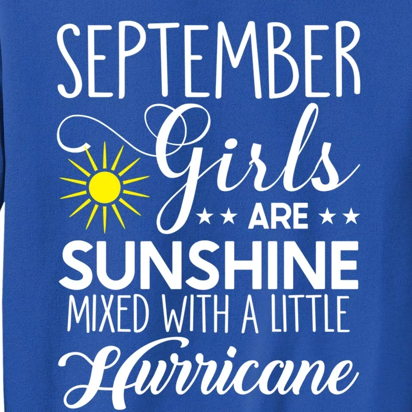 September Girls Are Sunshine Mixed With A Little Hurricane Gift Tall Sweatshirt