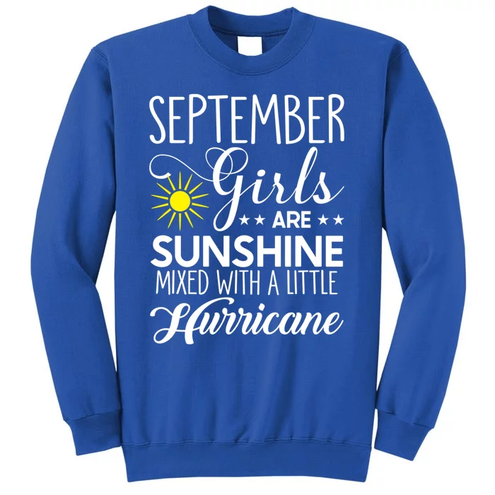 September Girls Are Sunshine Mixed With A Little Hurricane Gift Tall Sweatshirt