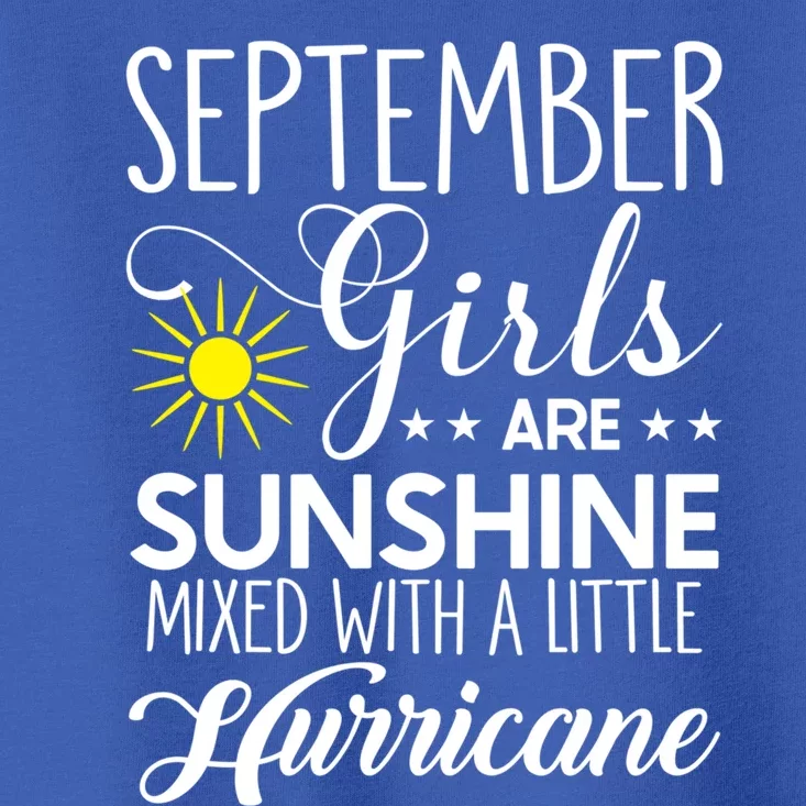 September Girls Are Sunshine Mixed With A Little Hurricane Gift Toddler T-Shirt