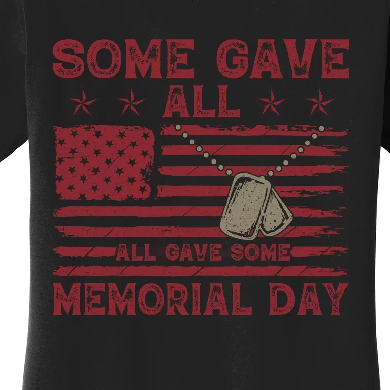 Some Gave All Memorial Day Tribute Women's T-Shirt