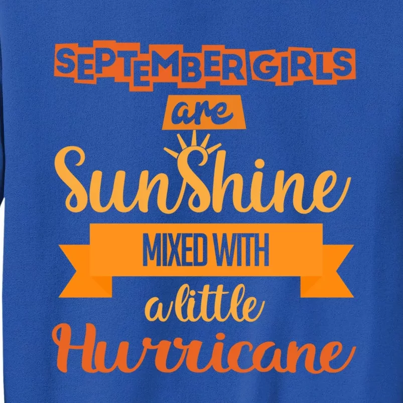 September Girls Are Sunshine Mixed With A Little Hurricane Cool Gift Tall Sweatshirt