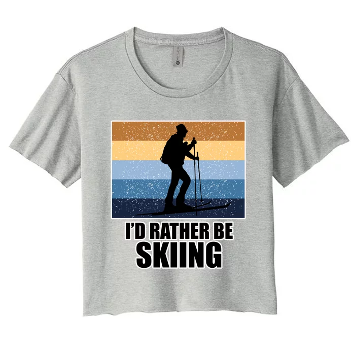 Ski Gift And Id Rather Be Skiing Gift Women's Crop Top Tee