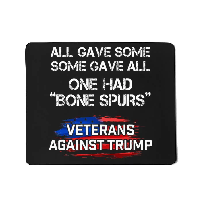 Some Gave All One Had Bone Spurs Veterans Against Trump Mousepad