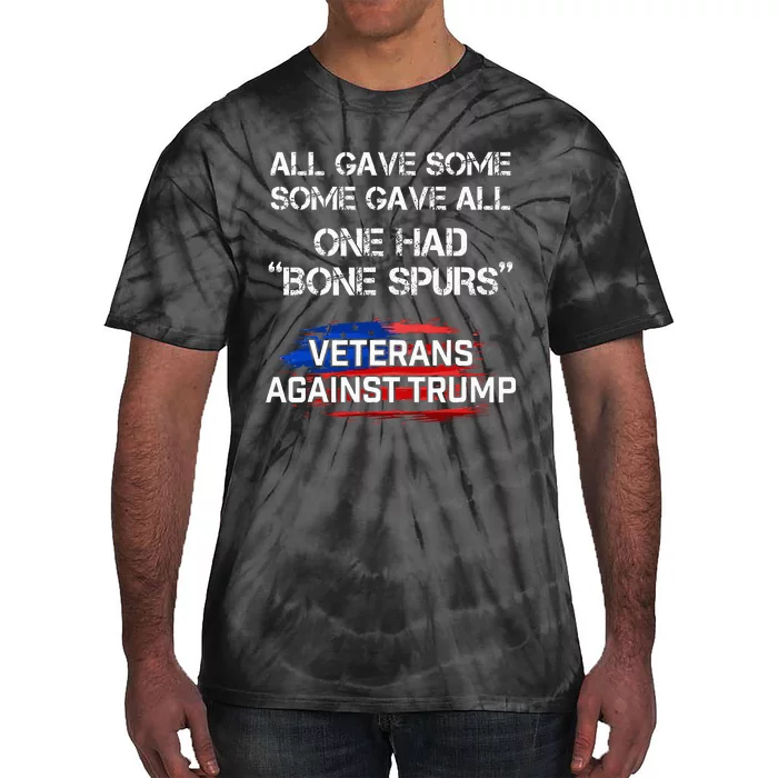 Some Gave All One Had Bone Spurs Veterans Against Trump Tie-Dye T-Shirt