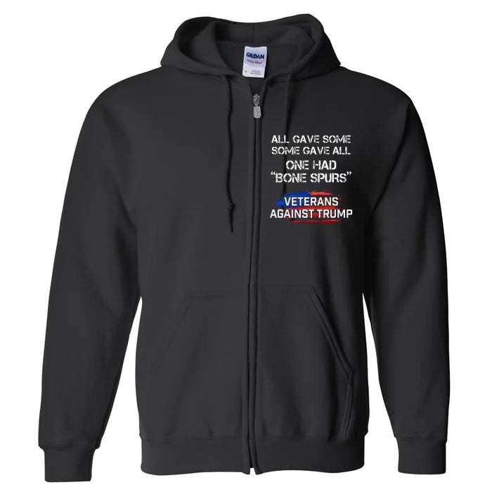 Some Gave All One Had Bone Spurs Veterans Against Trump Full Zip Hoodie