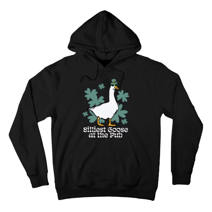 Silliest Goose At The Pub Funny Shamrock St Patricks Day Tall Hoodie