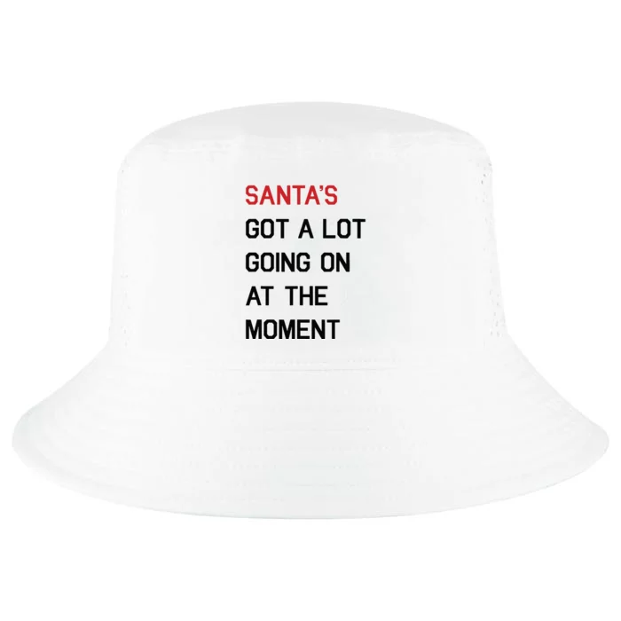 Santa Got A Lot Going On At The Moment Cool Comfort Performance Bucket Hat