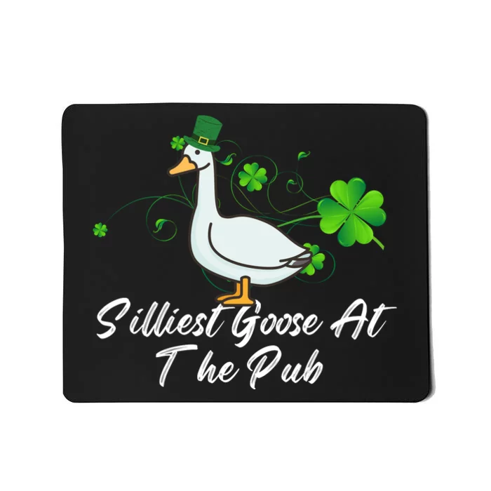 Silliest Goose At The Pub St. Patrick’s Day Mousepad