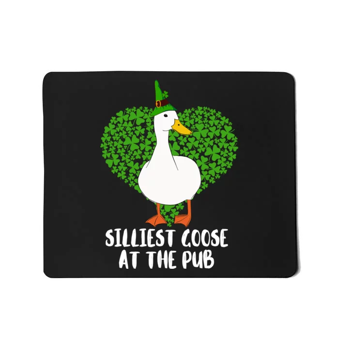 Silliest Goose At The Pub St. Patrick’s Day Mousepad