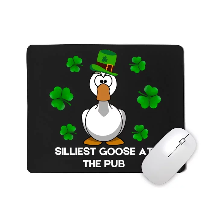 Silliest Goose At The Pub St. Patrick’s Day Mousepad