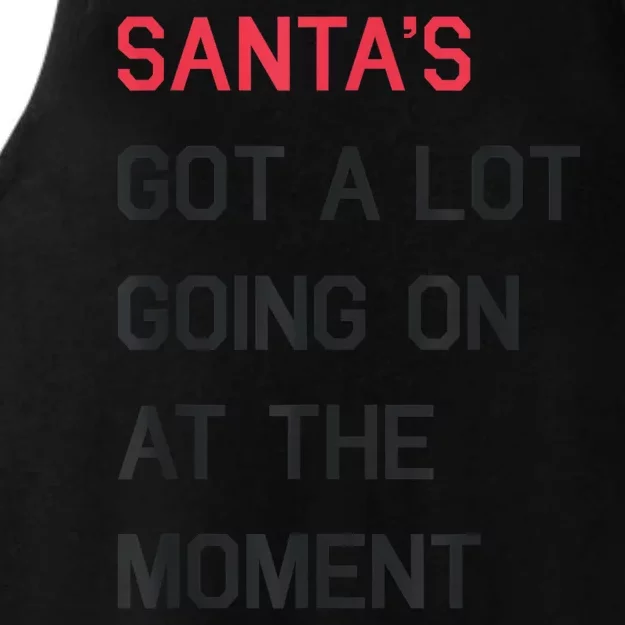 Santas Got A Lot Going On At The Moment Christmas Holiday Ladies Tri-Blend Wicking Tank