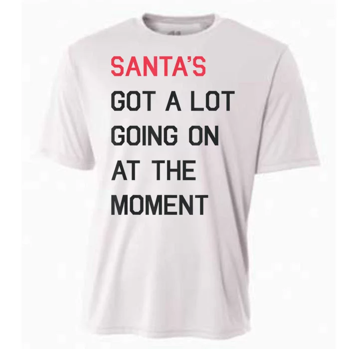 Santas Got A Lot Going On At The Moment Christmas Holiday Cooling Performance Crew T-Shirt