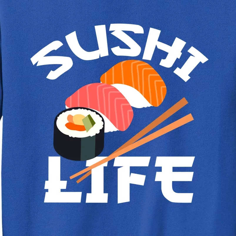 Sushi Gift Anime Sushi Life Japanese Food Lover Gift Tall Sweatshirt