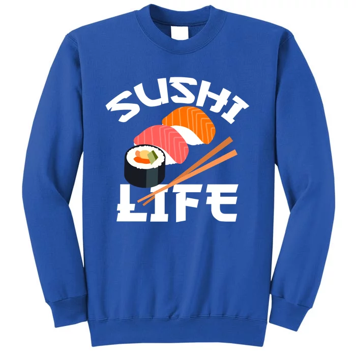 Sushi Gift Anime Sushi Life Japanese Food Lover Gift Tall Sweatshirt