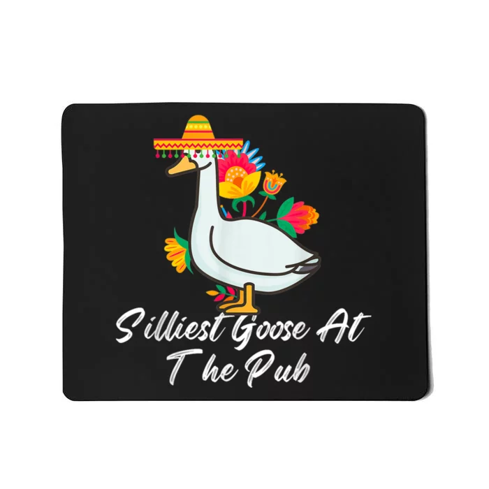 Silliest Goose At The Pub Cinco De Mayo Mousepad