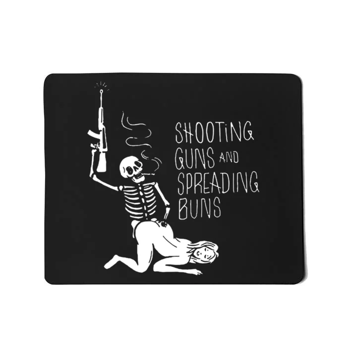 Shooting Guns And Spreading Buns Mousepad