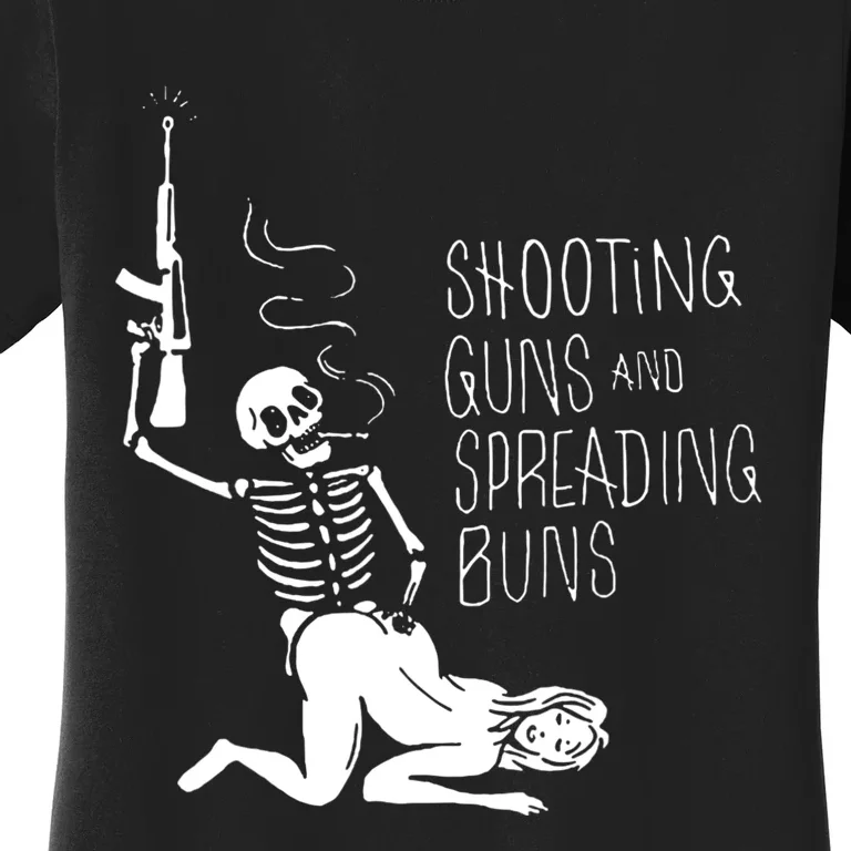 Shooting Guns And Spreading Buns Women's T-Shirt