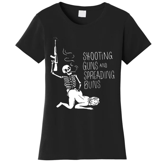 Shooting Guns And Spreading Buns Women's T-Shirt