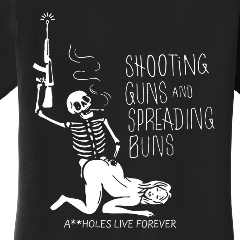 Shooting Guns And Spreading Buns Women's T-Shirt