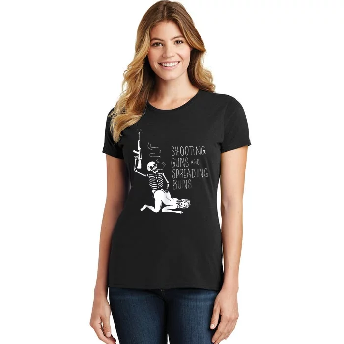 Shooting Guns And Spreading Buns Women's T-Shirt