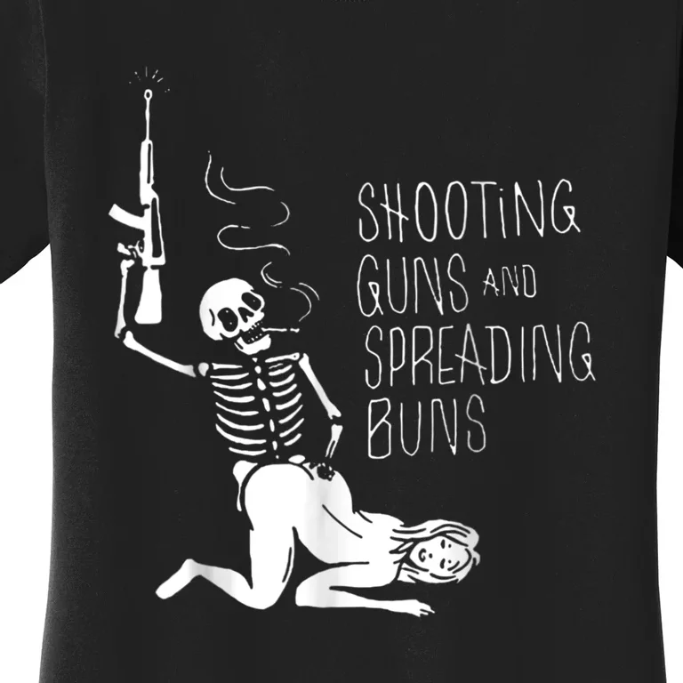 Shooting Guns And Spreading Buns Women's T-Shirt