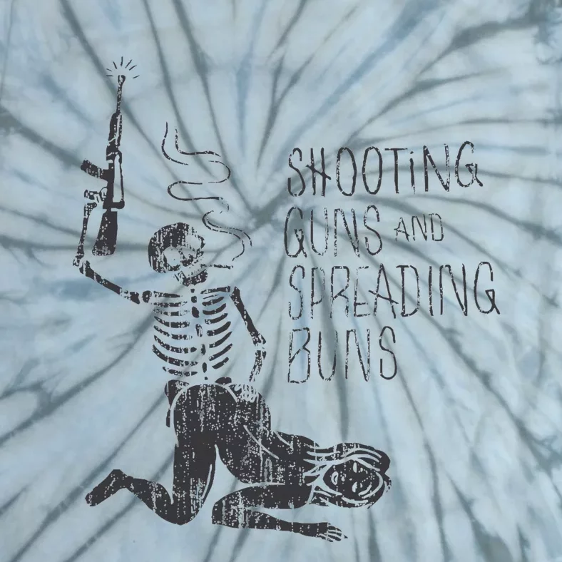 Shooting Guns And Spreading Buns Tie-Dye T-Shirt