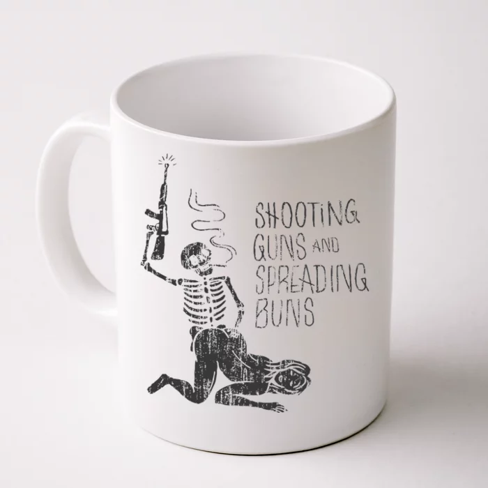 Shooting Guns And Spreading Buns Front & Back Coffee Mug