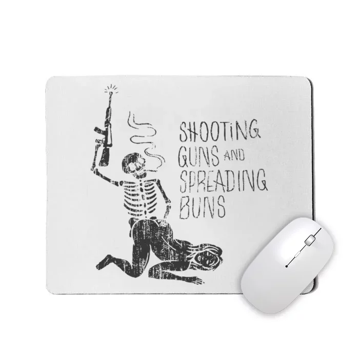 Shooting Guns And Spreading Buns Mousepad