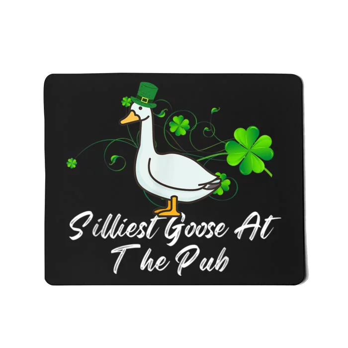 Silliest Goose At The Pub St. Patrick’s Day Mousepad