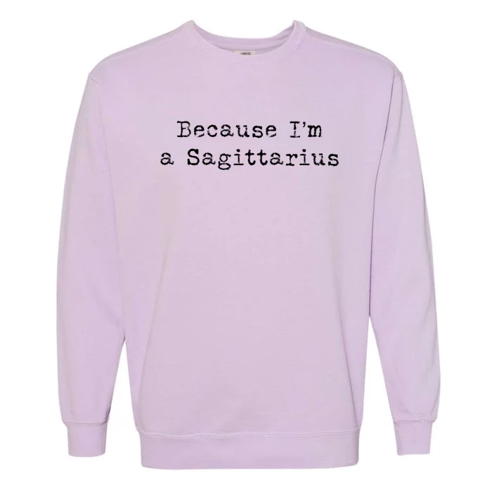 Sagittarius Gift Astrology Sagittarius Gift Garment-Dyed Sweatshirt