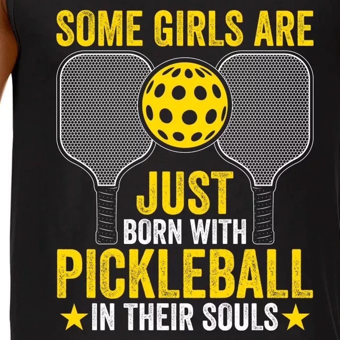 Some Girls Are Just Born With Pickleball In Their Souls Pickle Ball Comfort Colors® Tank Top