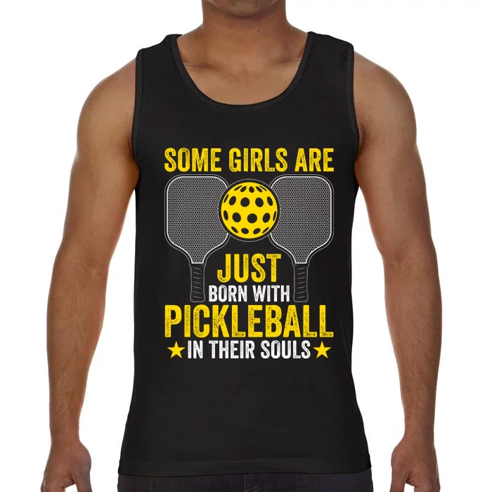 Some Girls Are Just Born With Pickleball In Their Souls Pickle Ball Comfort Colors® Tank Top