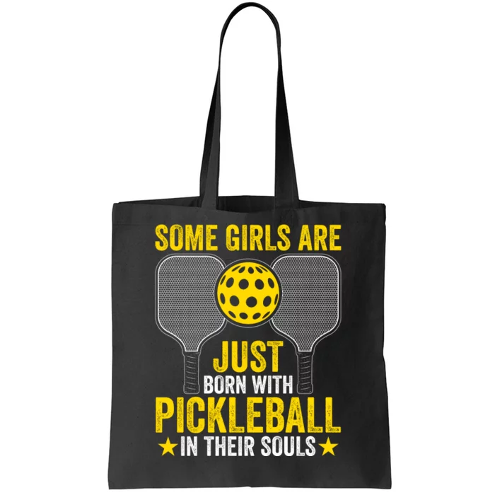 Some Girls Are Just Born With Pickleball In Their Souls Pickle Ball Tote Bag