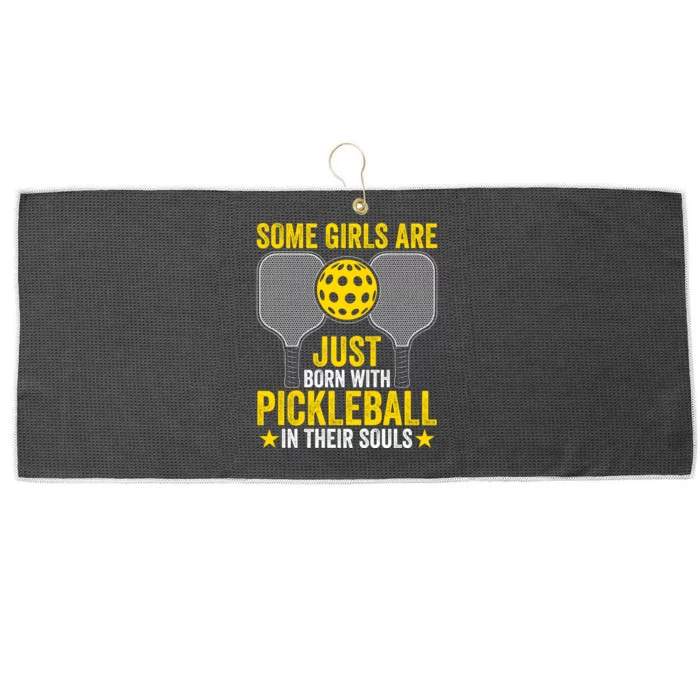 Some Girls Are Just Born With Pickleball In Their Souls Pickle Ball Large Microfiber Waffle Golf Towel