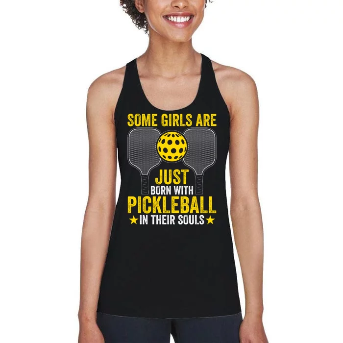 Some Girls Are Just Born With Pickleball In Their Souls Pickle Ball Women's Racerback Tank