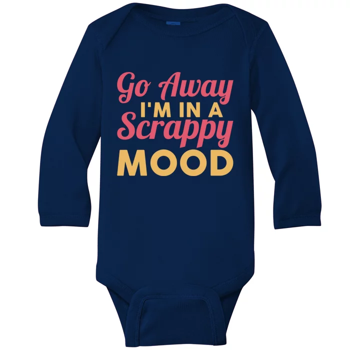 Scrapbook Go Away Scrappy Mood Scrapbooking Gift Baby Long Sleeve Bodysuit