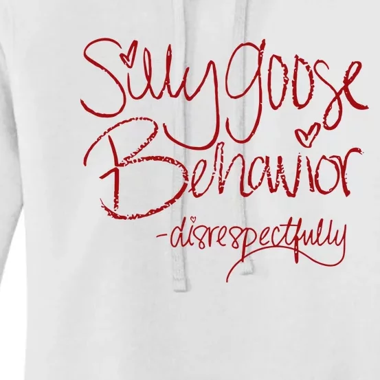 Silly Goose Behavior Disrespectfully Women's Pullover Hoodie