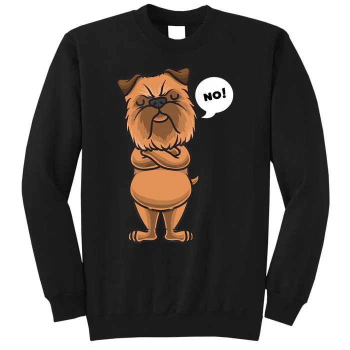 Stubborn Griffon Bruxellois Dog Brussels Griffon Tall Sweatshirt