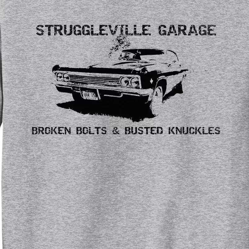 Struggleville Garage Broken Bolts & Busted Knuckles Tall Sweatshirt