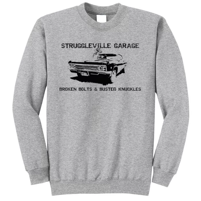 Struggleville Garage Broken Bolts & Busted Knuckles Tall Sweatshirt