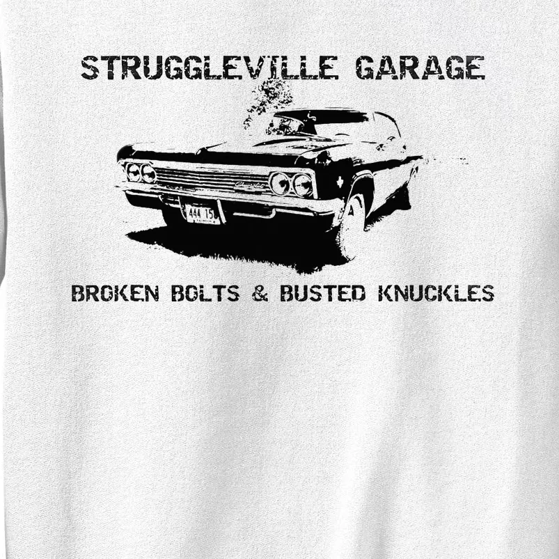 Struggleville Garage Broken Bolts & Busted Knuckles Sweatshirt