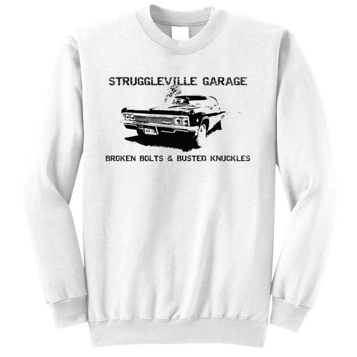 Struggleville Garage Broken Bolts & Busted Knuckles Sweatshirt