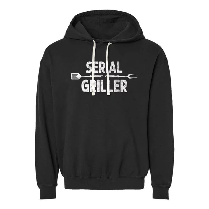 Serial Griller Bbq Distressed Grill Master Chef Gift Garment-Dyed Fleece Hoodie